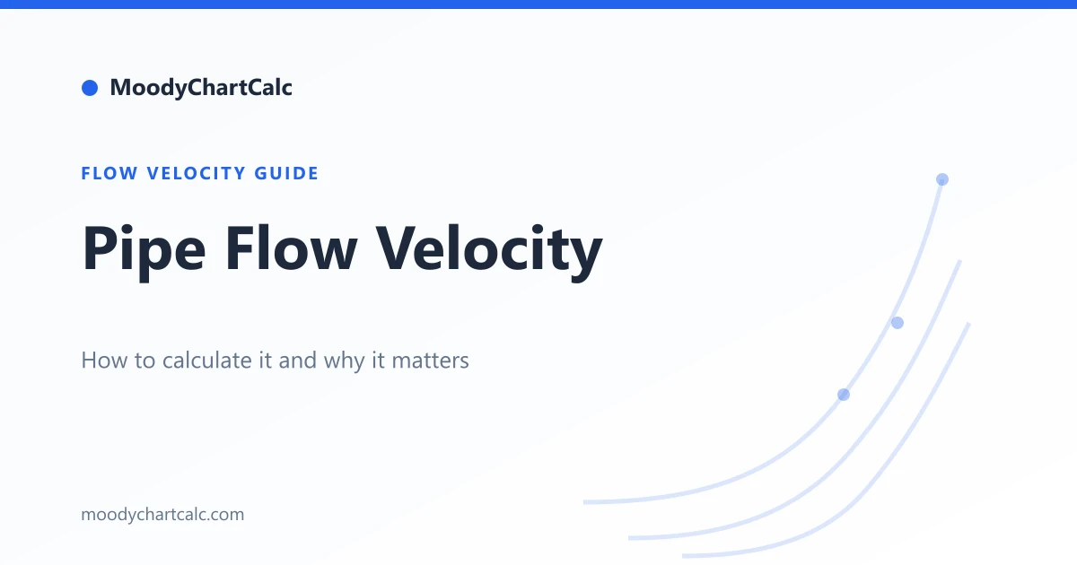 Pipe Flow Velocity: How to Calculate It and Why It Matters
